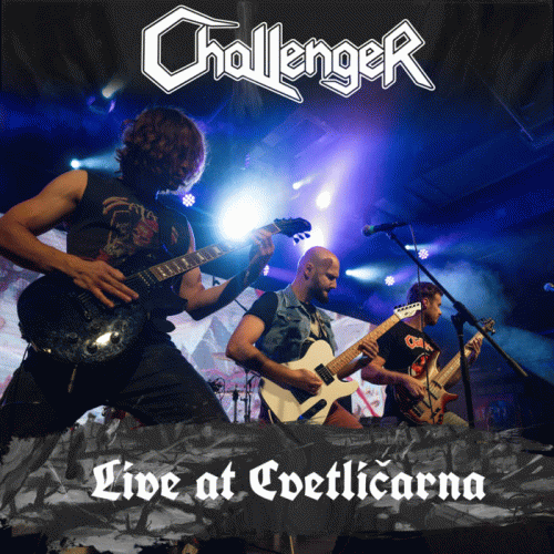 Challenger (SVN) : Live at Cvetličarna